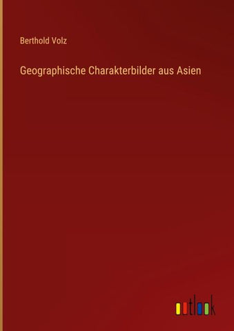 Geographische Charakterbilder aus Asien