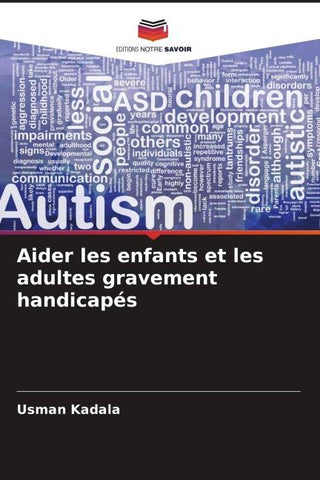 Aider les enfants et les adultes gravement handicapés