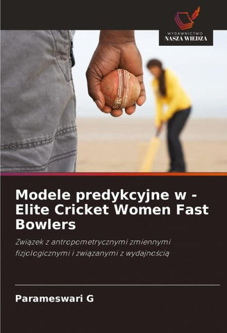 Modele predykcyjne w - Elite Cricket Women Fast Bowlers