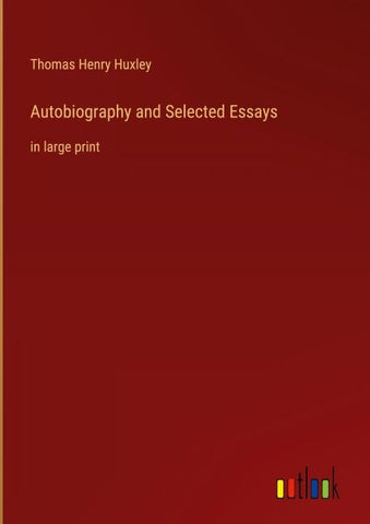 Autobiography and Selected Essays