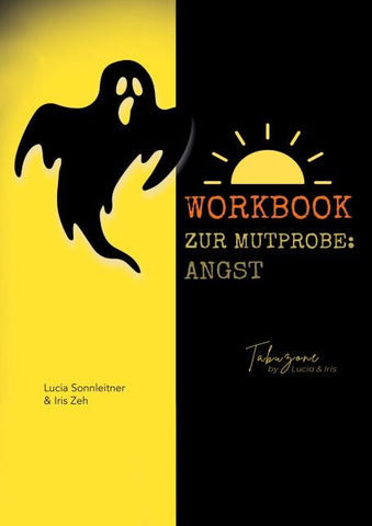 Mutprobe: Angst - das Workbook