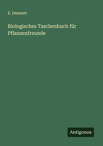 Biologisches Taschenbuch für Pflanzenfreunde