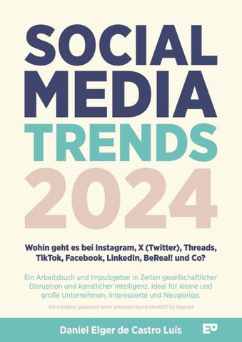 Social Media Trends 2024 - Wohin geht es bei Instagram, X (Twitter), Threads, TikTok, Facebook, LinkedIn, BeReal! und Co?