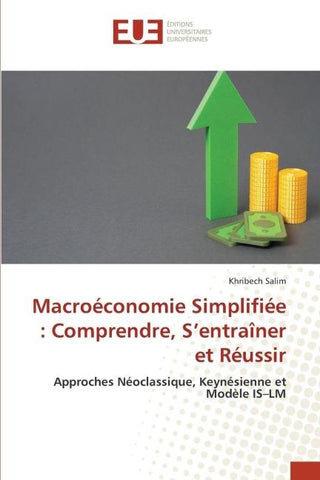 Macroéconomie Simplifiée : Comprendre, S'entraîner et Réussir