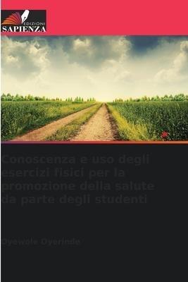 Conoscenza e uso degli esercizi fisici per la promozione della salute da parte degli studenti