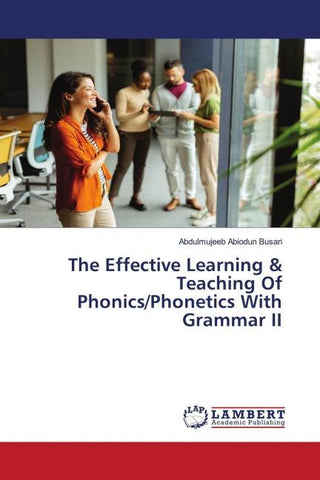 The Effective Learning & Teaching Of Phonics/Phonetics With Grammar II