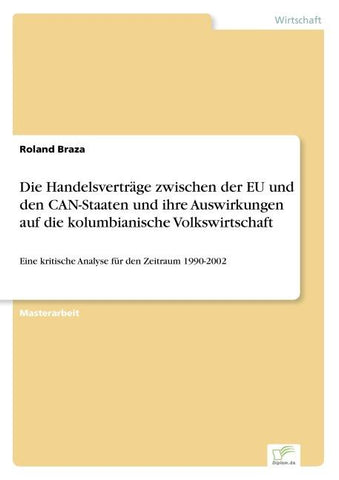 Die Handelsverträge zwischen der EU und den CAN-Staaten und ihre Auswirkungen auf die kolumbianische Volkswirtschaft