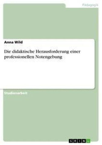 Die didaktische Herausforderung einer professionellen Notengebung
