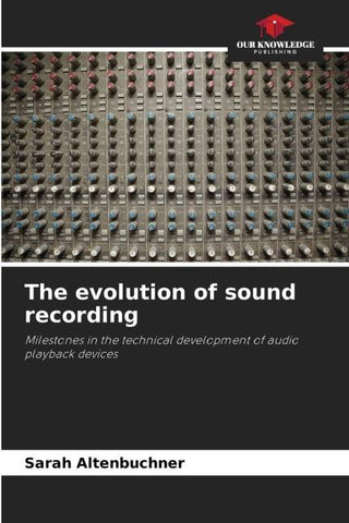 The evolution of sound recording