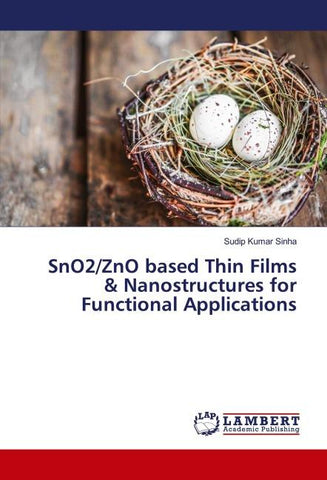 SnO2/ZnO based Thin Films & Nanostructures for Functional Applications
