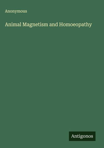 Animal Magnetism and Homoeopathy