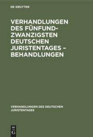 Verhandlungen des Fünfundzwanzigsten Deutschen Juristentages – Behandlungen