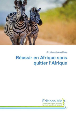 Réussir en Afrique sans quitter l'Afrique