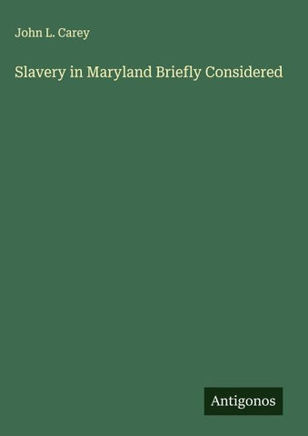 Slavery in Maryland Briefly Considered