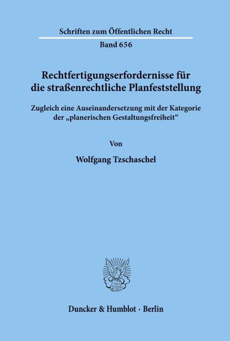 Rechtfertigungserfordernisse für die straßenrechtliche Planfeststellung.