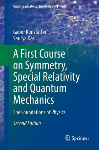 A First Course on Symmetry, Special Relativity and Quantum Mechanics