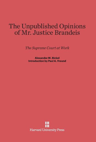 The Unpublished Opinions of Mr. Justice Brandeis