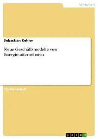 Neue Geschäftsmodelle von Energieunternehmen