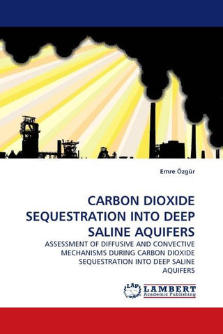 CARBON DIOXIDE SEQUESTRATION INTO DEEP SALINE AQUIFERS