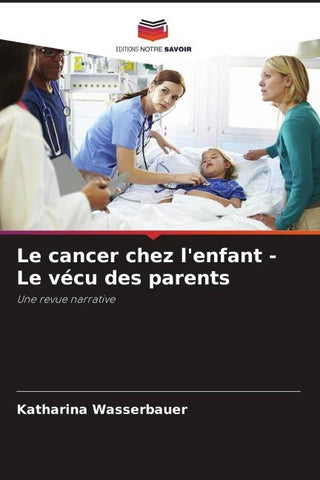 Le cancer chez l'enfant - Le vécu des parents