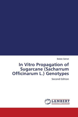 In Vitro Propagation of Sugarcane (Sacharrum Officinarum L.) Genotypes
