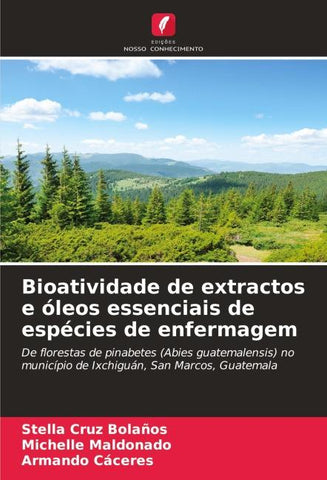 Bioatividade de extractos e óleos essenciais de espécies de enfermagem