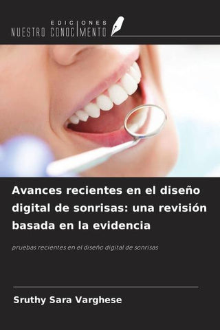 Avances recientes en el diseño digital de sonrisas: una revisión basada en la evidencia