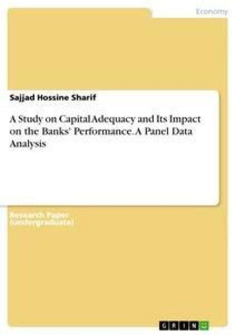 A Study on Capital Adequacy and Its Impact on the Banks' Performance. A Panel Data Analysis