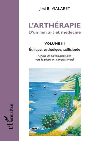 L'arthérapie d'un lien art et médecine (Volume 3)