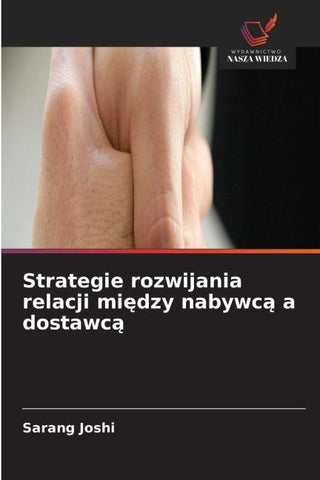Strategie rozwijania relacji mi¿dzy nabywc¿ a dostawc¿