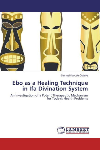 Ebo as a Healing Technique in Ifa Divination System