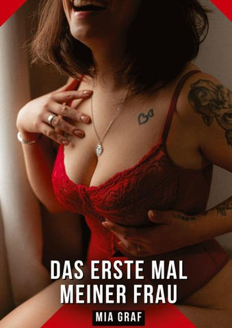 Das erste Mal meiner Frau