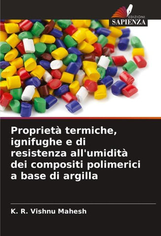 Proprietà termiche, ignifughe e di resistenza all'umidità dei compositi polimerici a base di argilla