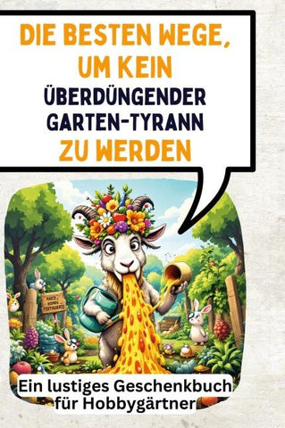 Die besten Wege, um kein überdüngender Garten-Tyrann zu werden