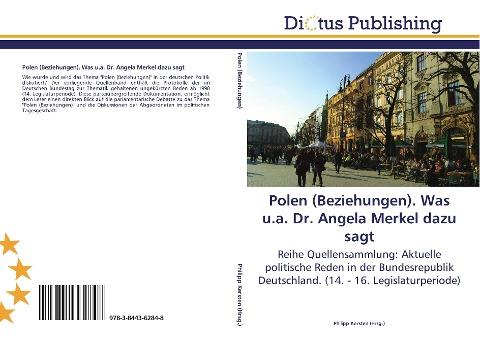 Polen (Beziehungen). Was u.a. Dr. Angela Merkel dazu sagt