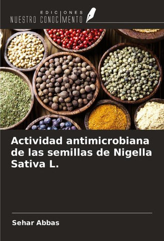 Actividad antimicrobiana de las semillas de Nigella Sativa L.