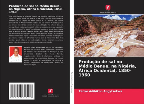 Produção de sal no Médio Benue, na Nigéria, África Ocidental, 1850-1960