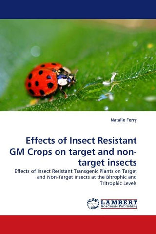 Effects of Insect Resistant GM Crops on target and non-target insects