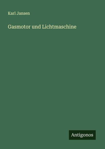 Gasmotor und Lichtmaschine