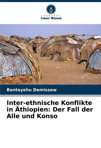 Inter-ethnische Konflikte in Äthiopien: Der Fall der Alle und Konso