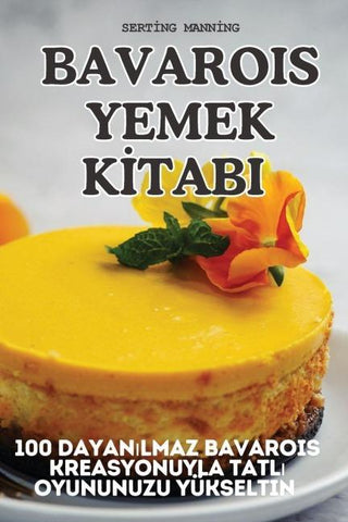 BAVAROIS YEMEK K¿TABI