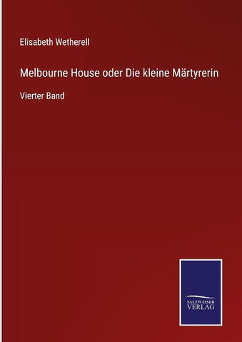 Melbourne House oder Die kleine Märtyrerin