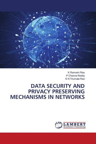 DATA SECURITY AND PRIVACY PRESERVING MECHANISMS IN NETWORKS
