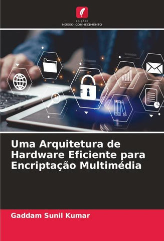 Uma Arquitetura de Hardware Eficiente para Encriptação Multimédia