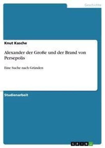 Alexander der Große und der Brand von Persepolis