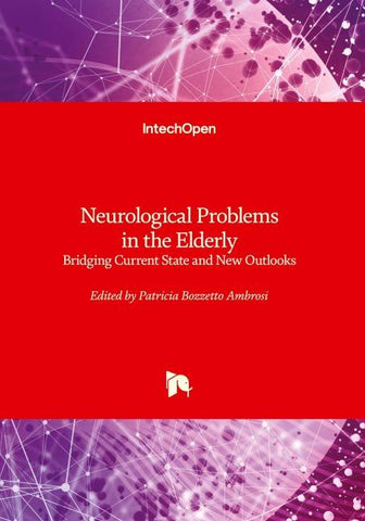 Neurological Problems in the Elderly - Bridging Current State and New Outlooks