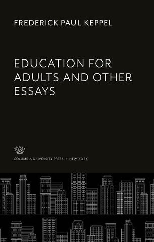 Education for Adults and Other Essays