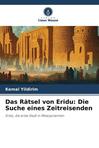 Das Rätsel von Eridu: Die Suche eines Zeitreisenden