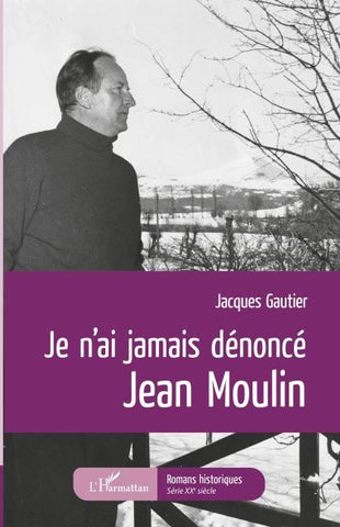 Je n'ai jamais dénoncé Jean Moulin