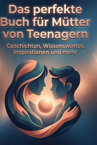 Das perfekte Buch für Mütter von Teenagern